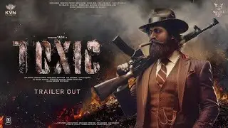 TOXIC (2026) - Trailer | Rocking Star Yash | Tara Sutaria | Geetu Mohandas |
