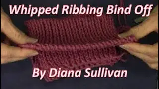 Whipped Ribber Bind Off by Diana Sullivan