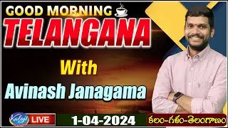 🔴LIVE : Morning News With Avinash Janagama  | 1-04-2024 | Kaloji TV