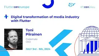 Digital transformation of media industry with Flutter - Toni Piirainen | Fluttercon EU 2024