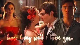 ● Chuck & Blair | How Long Will I Love You