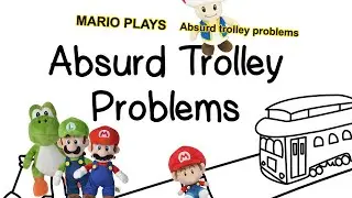 Mario plays Absurd Trolley Problem