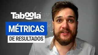 Taboola M&eacute;tricas: Domine os Dados da sua Campanha