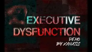 Xanatis - EXECUTIVE DYSFUNCTION (Original Song) [DEMO]