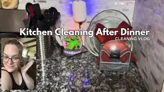 Let's Get It Done| Cleaning My Kitchen| After Dinner Clean