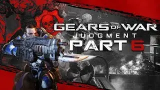 Gears of War: Judgment Gameplay Walkthrough - Part 6 