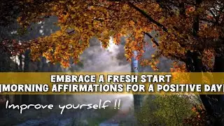 Embrace a Fresh Start | Morning Affirmations for a Positive Day #relaxing #quotes
