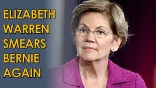 Elizabeth Warren Smears Bernie Sanders: 
