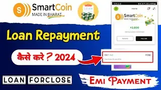 Smartcoin Loan Repayment Kaise Kare | smartcoin loan emi repayment | smartcoin loan forclose 2024