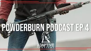 Adaptive Tactical: PowderBurn Podcast Episode 4