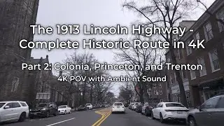 Lincoln Highway: Colonia, Princeton, Trenton | The Original 1913 Route in Real Time (4K POV Drive)