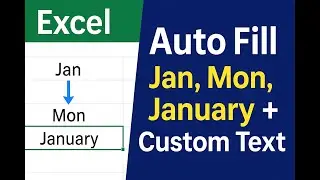 Excel Trick: Auto Fill Jan, Mon, January + Custom Text | ड्रैग से महीने और अपना Text Auto Fill करें
