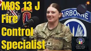 Fort Polk Podcast: Mastering the Art of Fire - MOS 13J Revealed!