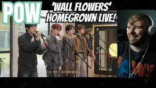 POW - 'Wall Flowers' Homegrown Live Performance Reaction!