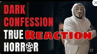 Dark confession True Horror Story (Reaction)
