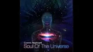 Cosmic Replicant - Soul Of The Universe