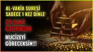 VAKIA SURESİ TEKRARLI HIZLI DİNLE - EVİNİZE BOLLUK BEREKET VE ZENGİNLİK GETİRECEK