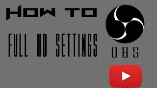 Best OBS Settings For YouTube (720p/1080p)