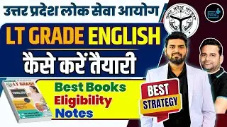 LT Grade English कैसे करें तैयारी | Best Books, Eligibility, Notes & Strategy for UPPSC LT Exam 2025