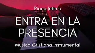 ENTRA EN LA PRESENCIA | 1 HORA | MUSICA INSTRUMENTAL CRISTIANA | MUSICA PARA ORAR Y MEDITAR