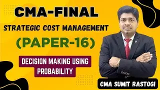 CMA Final SCM (P-16) Decision Making Using Probability