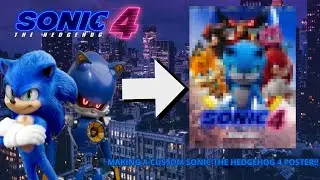 Making a Custom Sonic Movie 4 Poster!!(Looks Real!!) | Sonic SpeedEdit #32