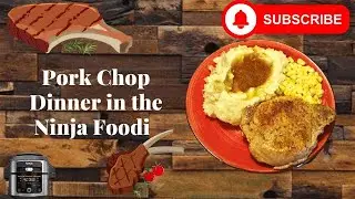 Pork Chop Dinner in the Ninja Foodi with Smart Lid
