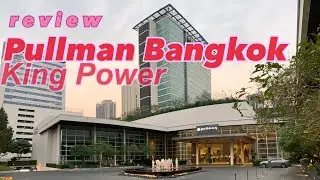Review Pullman Bangkok King Power Executive room staycation 2021