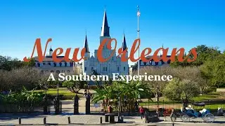New Orleans, Louisiana 2019 A Southern Experience