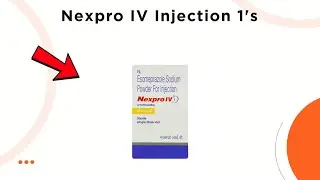 Nexpro IV Injection Uses, Side Effects & Dosage Explained!