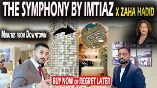 The Symphony by Imtiaz x ZAHA Hadid&ndash;Living in the Heart of Dubai | Location, Price, and Payment Plan