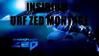 Insidium - URF Zed Montage