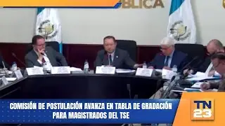 Comisión de Postulación avanza en tabla de gradación para magistrados del TSE