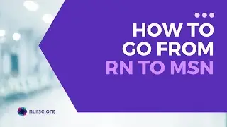 How to Go From RN to MSN