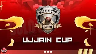 UJJAIN CUP SEASON - 2  KNOCKOUT MATCHES ( FINAL DAY )