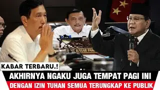 MENGGEMPARKAN.! AKHIRNYA LUHUT AKUI TEPAT PAGI INI, DENGAN IJIN TUHAN TERUNGKAP