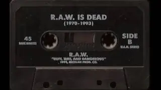 R.A.W. - R.A.W. is Dead (Ruff, Tuff, And Dangerous)