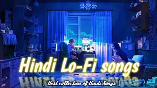 Best Hindi LoFi / Sleeping Music /Songs For Relaxing, Sleeping, Study /30 Minutes Slowed and Reverb