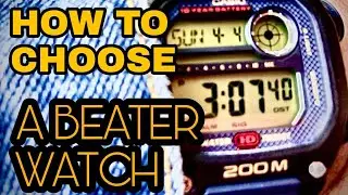 How To Choose A BEATER Watch! #dw291h #hdc700