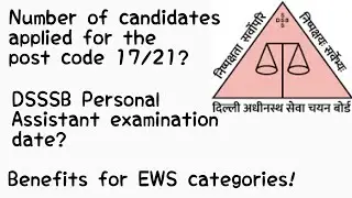 DSSSB  Personal Assistant || Number of candidates applied ? || Examination tentative date?
