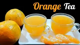 Orange Tea Recipe | কমলালেবুর চা | Orange Tea | Indian Tea Recipe | Winter Special Recipe