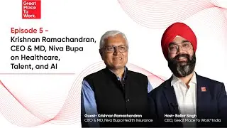 Episode 5 - Krishnan Ramachandran, CEO & MD, Niva Bupa on Healthcare, Talent, and AI
