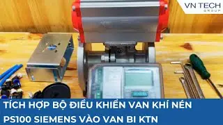 VN Tech Group JSC | Hướng dẫn tích hợp bộ điều khiển van khí nén PS100 Siemens vào van bi KTN