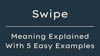 What Does Swipe Mean? Swipe Meaning in English With 5 Example Sentences