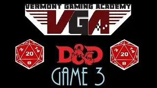 Vermont Gaming Academy D&D Game 3