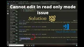 Fix: Cannot edit in read only mode  visual studio code || Input() is not working