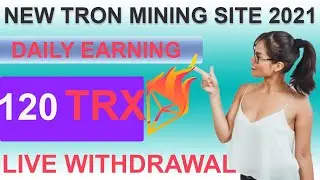 New Free Tron Mining Site 2021 Live Widrawal | Earn Free Trons | New MIning Site 2021