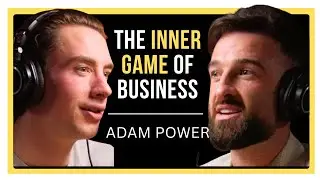The Inner Game of Business - Adam Power
