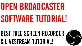 Open BroadCaster Software Tutorial! (How To Use & Best Settings - 1080p)