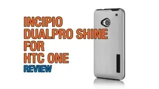 Обзор чехла Incipio DualPro SHINE для HTC One